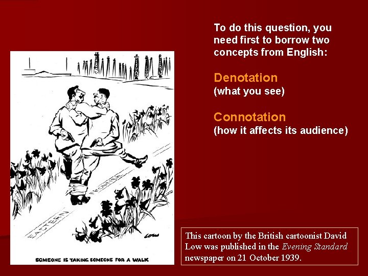To do this question, you need first to borrow two concepts from English: Denotation