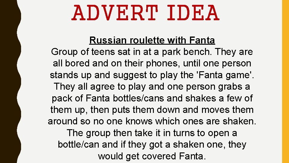 ADVERT IDEA Russian roulette with Fanta Group of teens sat in at a park