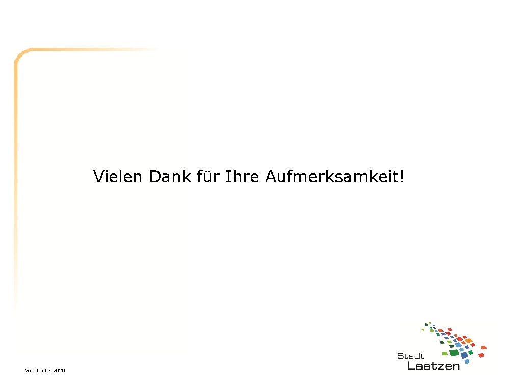 Vielen Dank für Ihre Aufmerksamkeit! 25. Oktober 2020 
