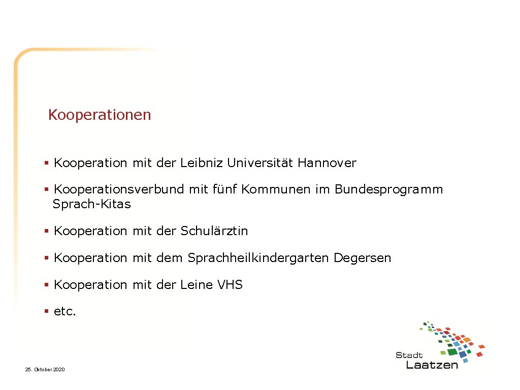 Kooperationen § Kooperation mit der Leibniz Universität Hannover § Kooperationsverbund mit fünf Kommunen im