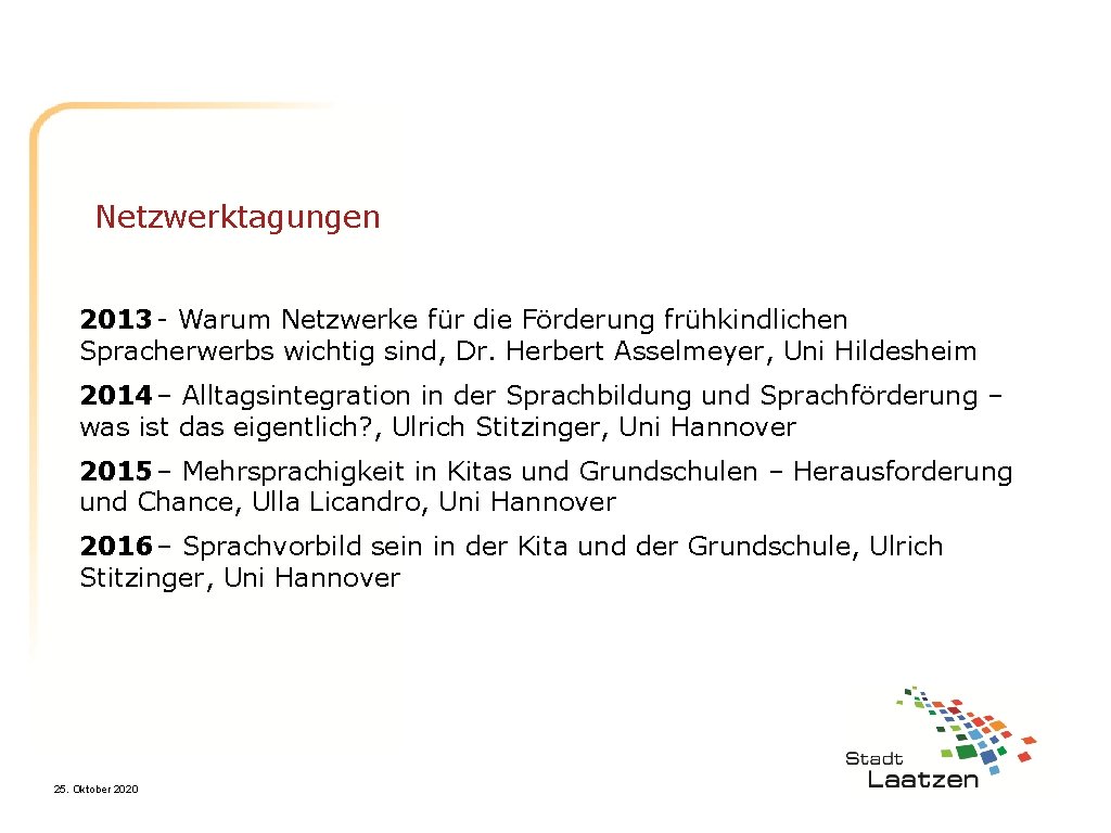 Netzwerktagungen 2013 - Warum Netzwerke für die Förderung frühkindlichen Spracherwerbs wichtig sind, Dr. Herbert