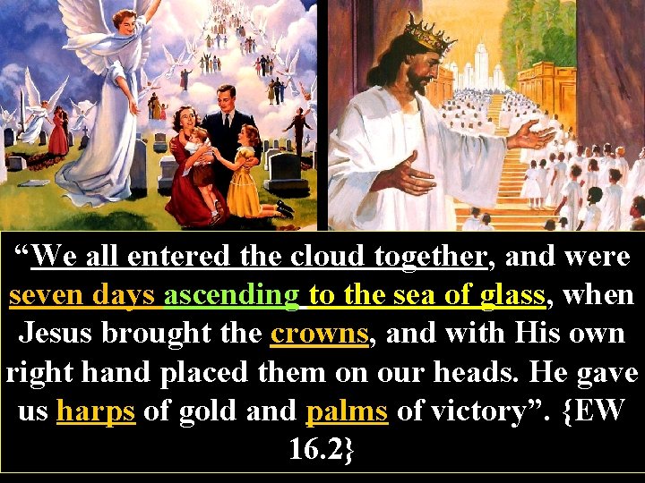 “We all entered the cloud together, and were seven days ascending to the sea