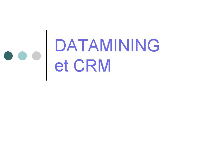 DATAMINING et CRM 