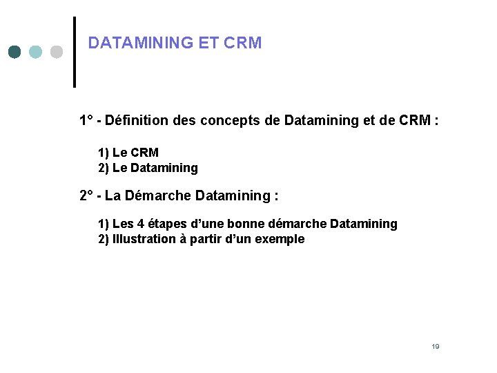 DATAMINING ET CRM 1° - Définition des concepts de Datamining et de CRM :