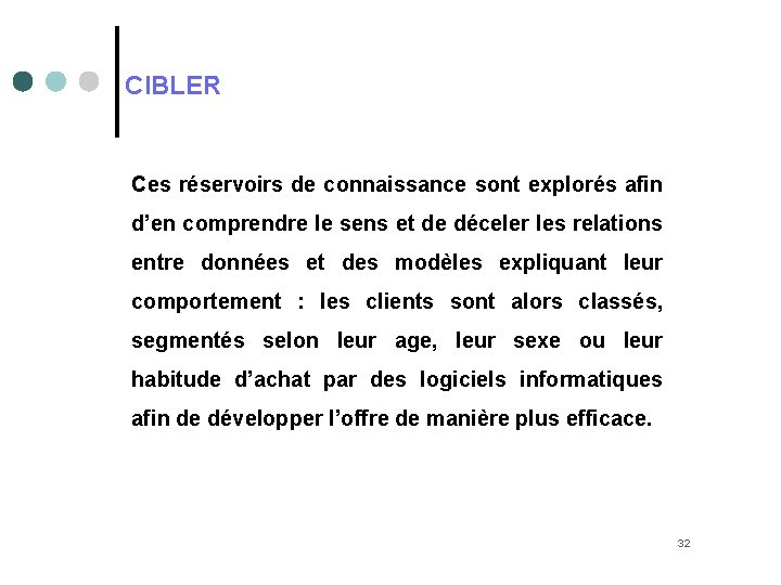 CIBLER Ces réservoirs de connaissance sont explorés afin d’en comprendre le sens et de