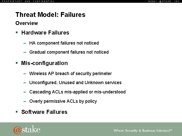 PROPRIETARY AND CONFIDENTIAL Threat Model: Failures Overview § Hardware Failures – HA component failures