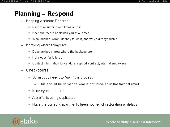 PROPRIETARY AND CONFIDENTIAL © 2001 Planning – Respond – Keeping Accurate Records § Record