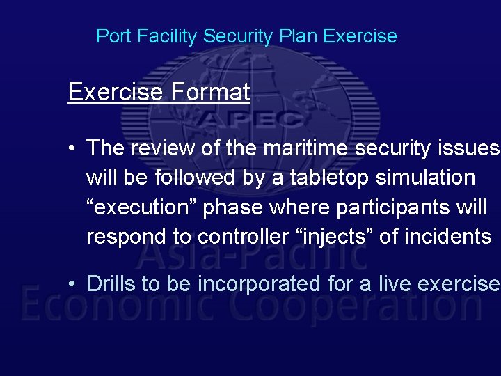 Port Facility Security Plan Exercise Format • The review of the maritime security issues