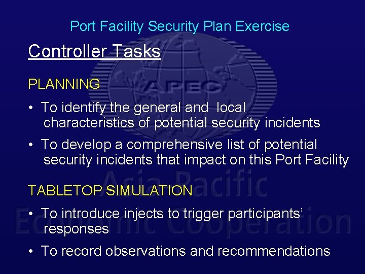 Port Facility Security Plan Exercise Controller Tasks PLANNING • To identify the general and