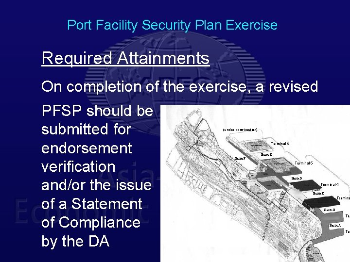 Port Facility Security Plan Exercise Required Attainments On completion of the exercise, a revised
