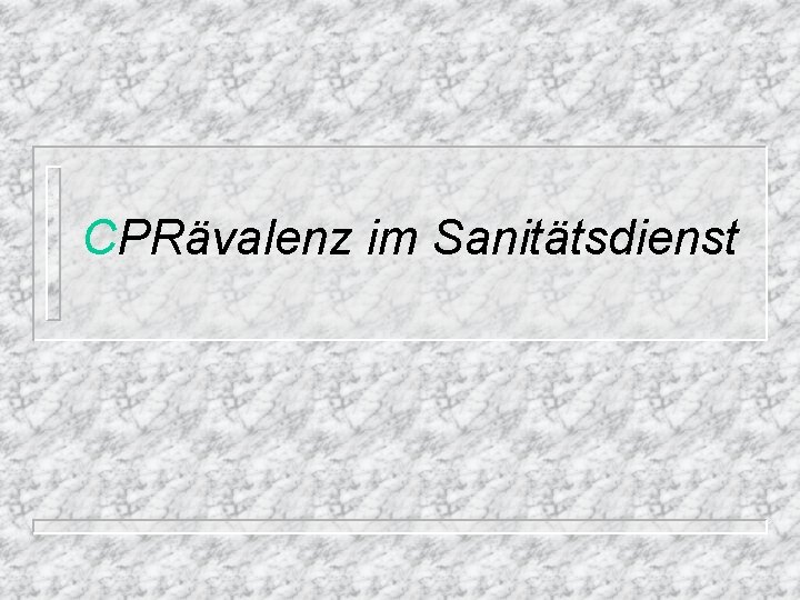 CPRävalenz im Sanitätsdienst 