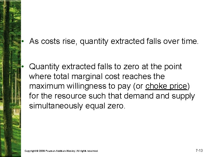  • As costs rise, quantity extracted falls over time. • Quantity extracted falls