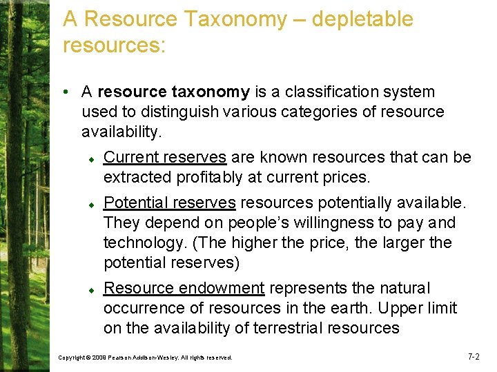 A Resource Taxonomy – depletable resources: • A resource taxonomy is a classification system