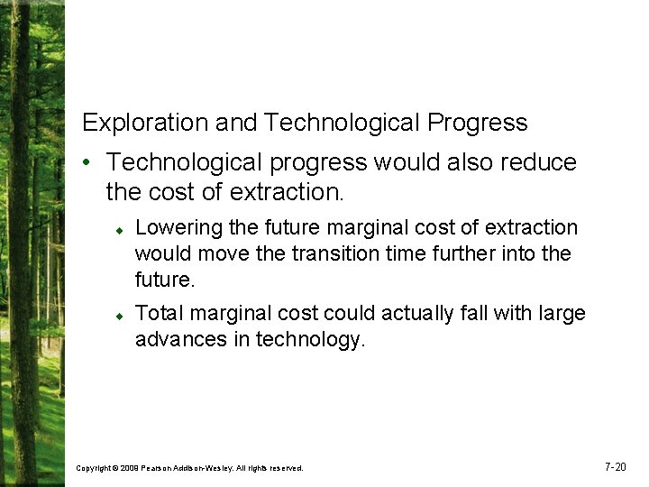 Exploration and Technological Progress • Technological progress would also reduce the cost of extraction.