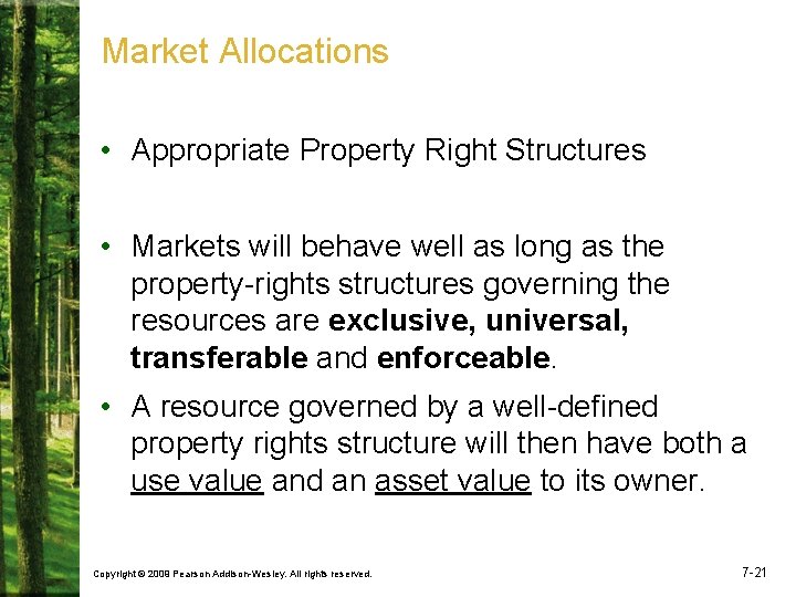 Market Allocations • Appropriate Property Right Structures • Markets will behave well as long