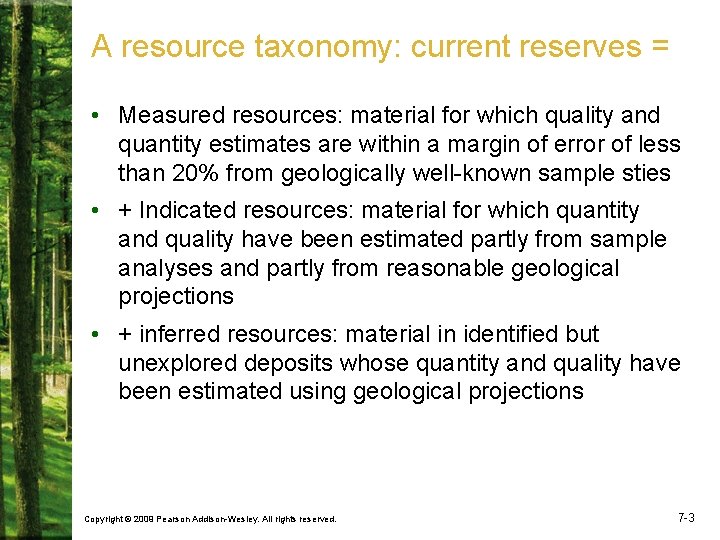 A resource taxonomy: current reserves = • Measured resources: material for which quality and