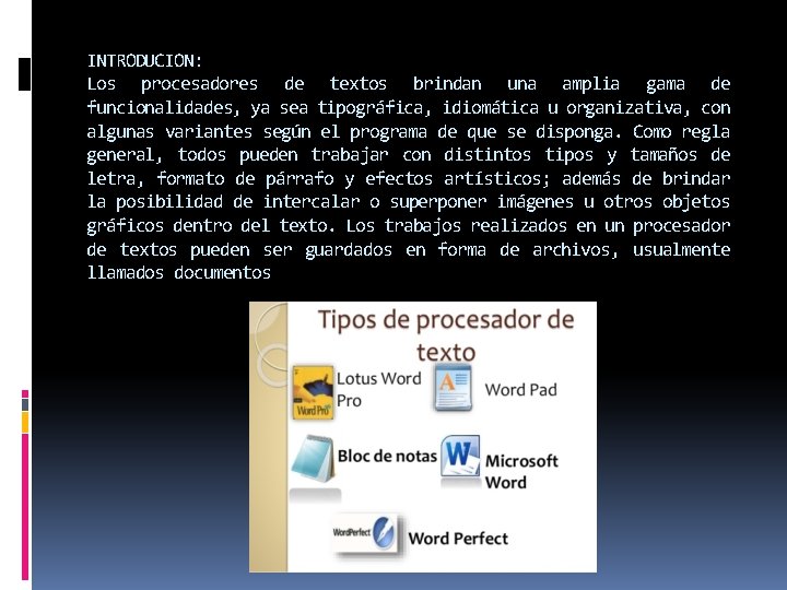INTRODUCION: Los procesadores de textos brindan una amplia gama de funcionalidades, ya sea tipográfica,