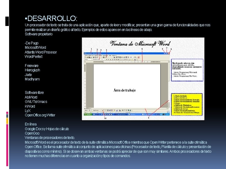  • DESARROLLO: Un procesador de texto se trata de una aplicación que, aparte