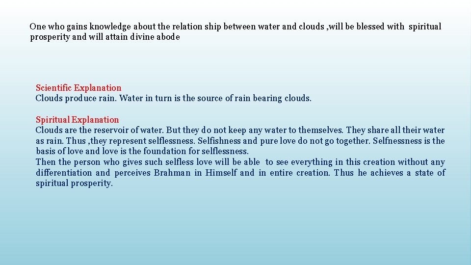 One who gains knowledge about the relation ship between water and clouds , will