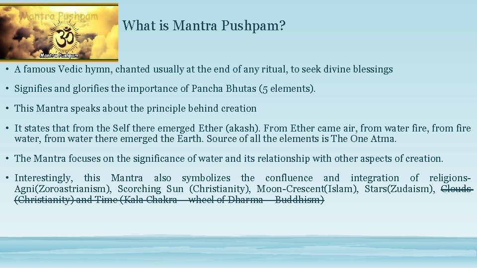 What is Mantra Pushpam? • A famous Vedic hymn, chanted usually at the end