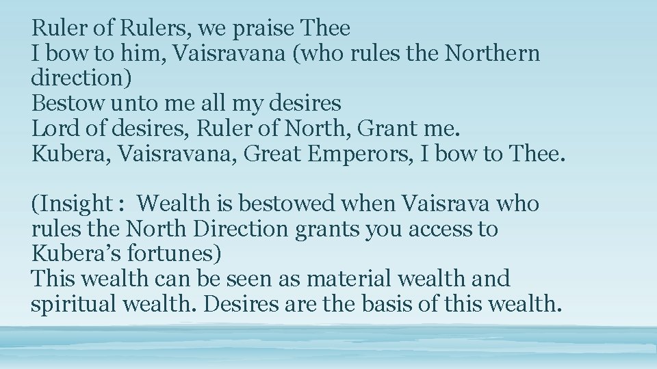 Ruler of Rulers, we praise Thee I bow to him, Vaisravana (who rules the