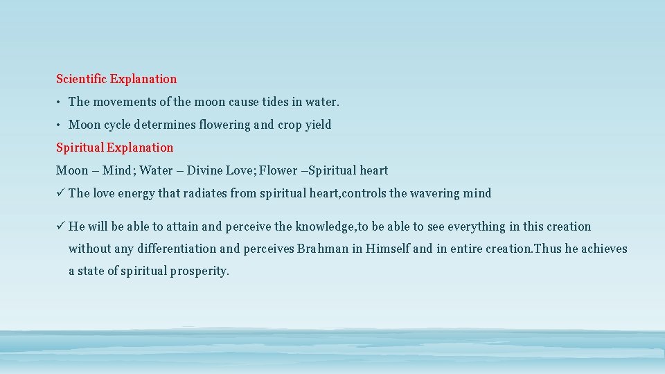 Scientific Explanation • The movements of the moon cause tides in water. • Moon