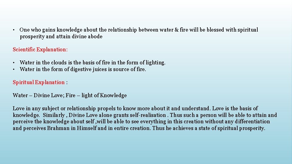  • One who gains knowledge about the relationship between water & fire will