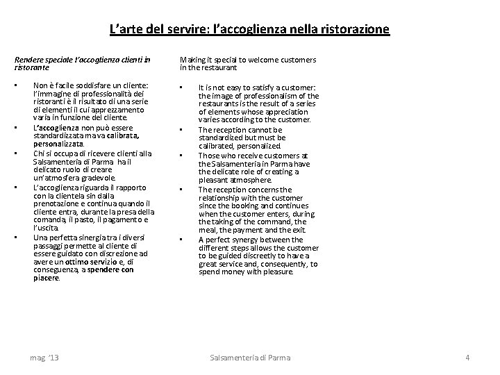 L’arte del servire: l’accoglienza nella ristorazione Rendere speciale l’accoglienza clienti in ristorante • •