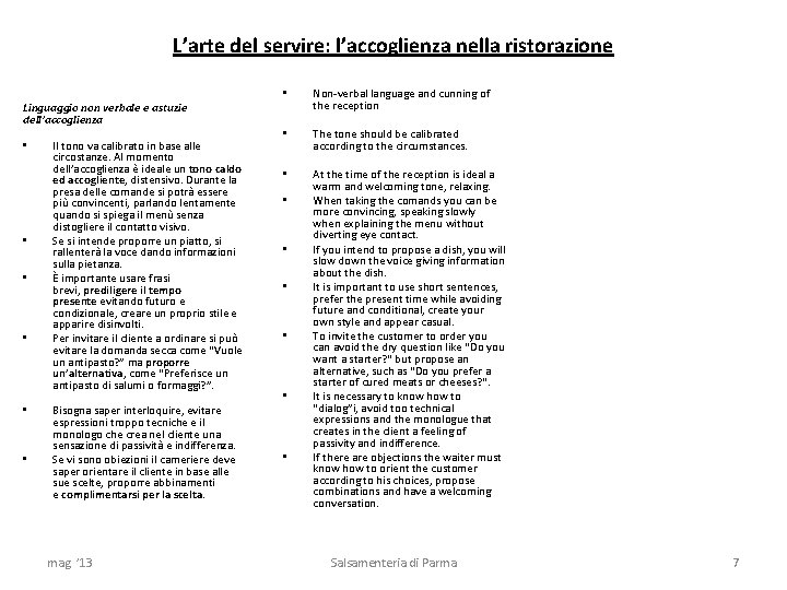L’arte del servire: l’accoglienza nella ristorazione Linguaggio non verbale e astuzie dell’accoglienza • •