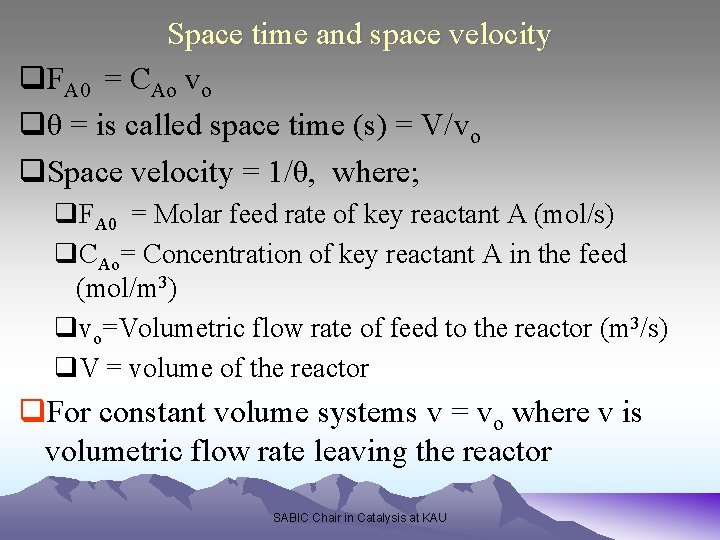 Space time and space velocity q. FA 0 = CAo vo qθ = is