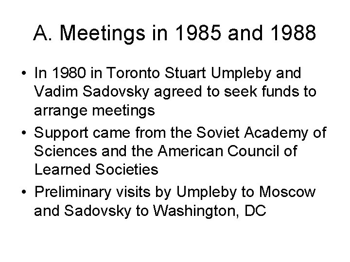 A. Meetings in 1985 and 1988 • In 1980 in Toronto Stuart Umpleby and