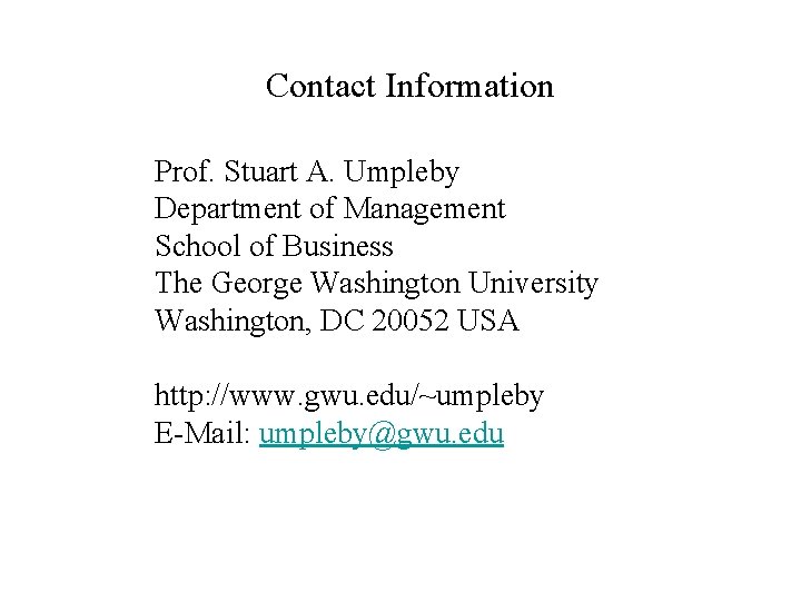 Contact Information Prof. Stuart A. Umpleby Department of Management School of Business The George