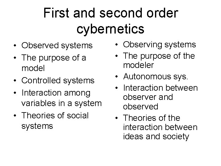First and second order cybernetics • Observed systems • The purpose of a model