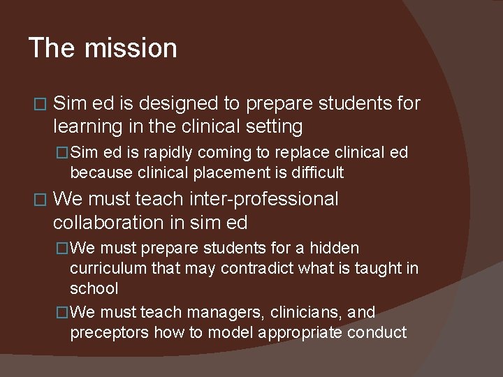 The mission � Sim ed is designed to prepare students for learning in the