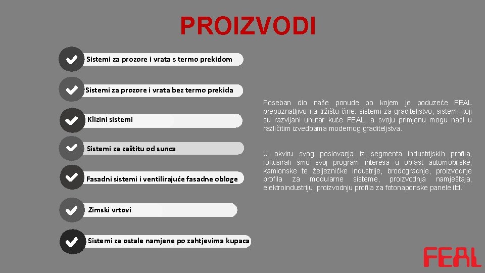 PROIZVODI Sistemi za prozore i vrata s termo prekidom Sistemi za prozore i vrata