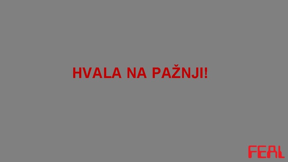 HVALA NA PAŽNJI! 