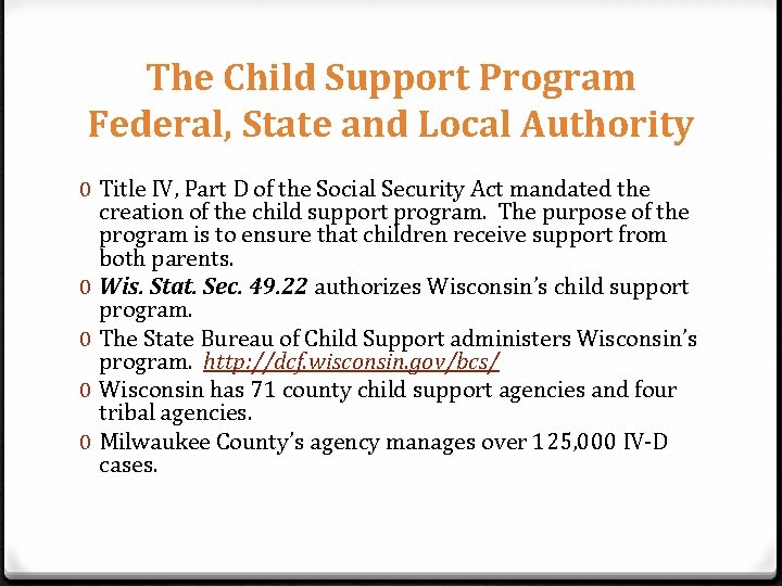 The Child Support Program Federal, State and Local Authority 0 Title IV, Part D
