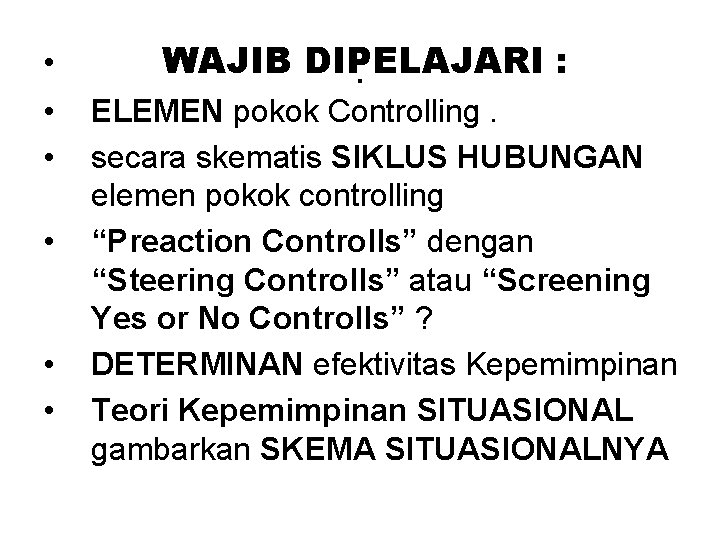  • • • WAJIB DIPELAJARI : . ELEMEN pokok Controlling. secara skematis SIKLUS