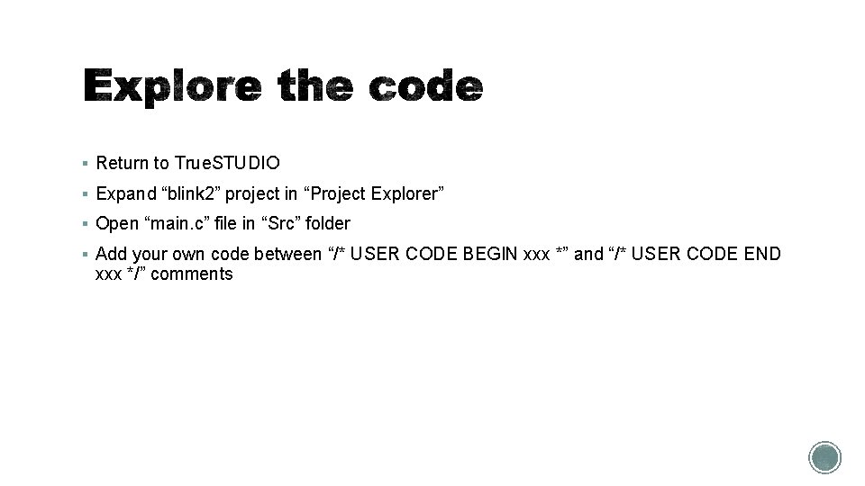 § Return to True. STUDIO § Expand “blink 2” project in “Project Explorer” §
