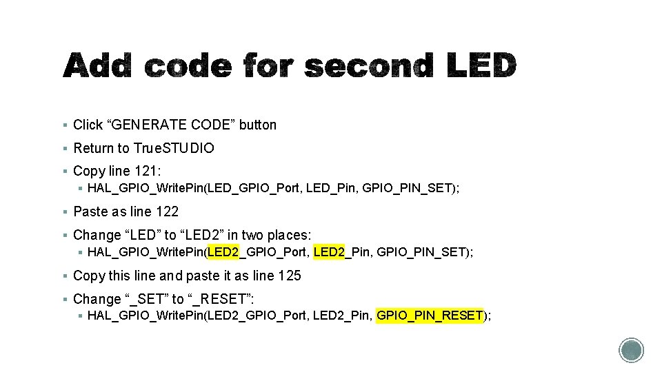 § Click “GENERATE CODE” button § Return to True. STUDIO § Copy line 121: