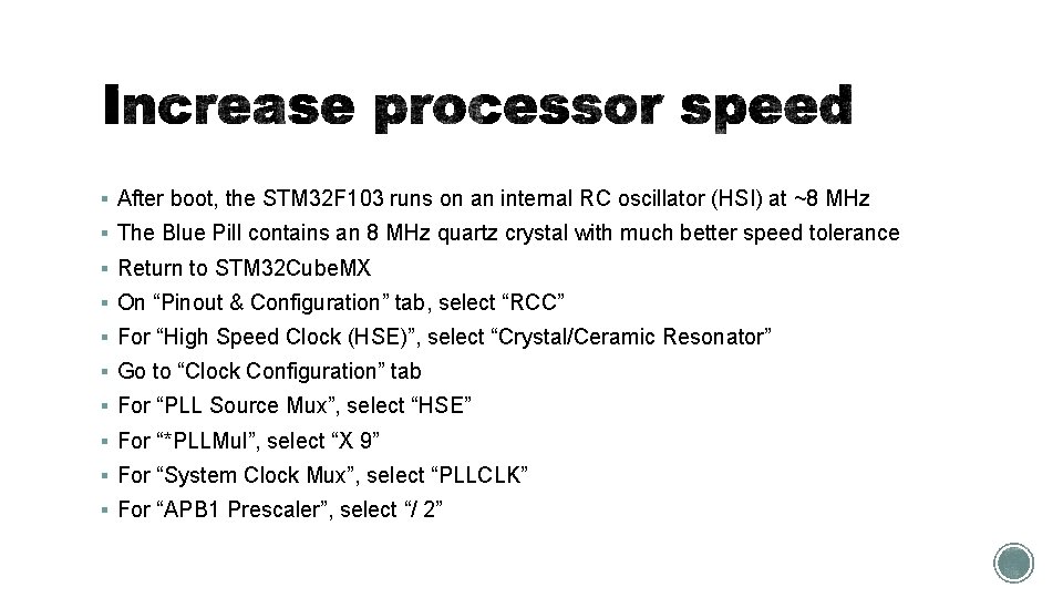 § After boot, the STM 32 F 103 runs on an internal RC oscillator