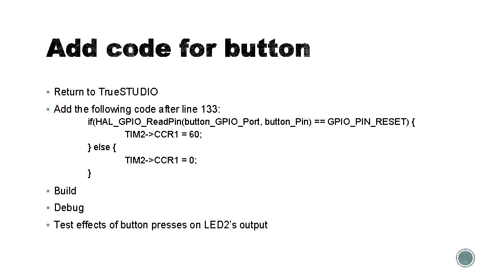 § Return to True. STUDIO § Add the following code after line 133: if(HAL_GPIO_Read.