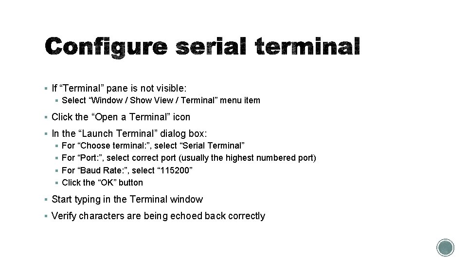 § If “Terminal” pane is not visible: § Select “Window / Show View /