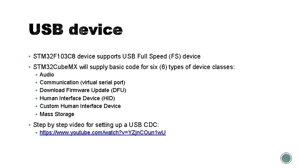 § STM 32 F 103 C 8 device supports USB Full Speed (FS) device