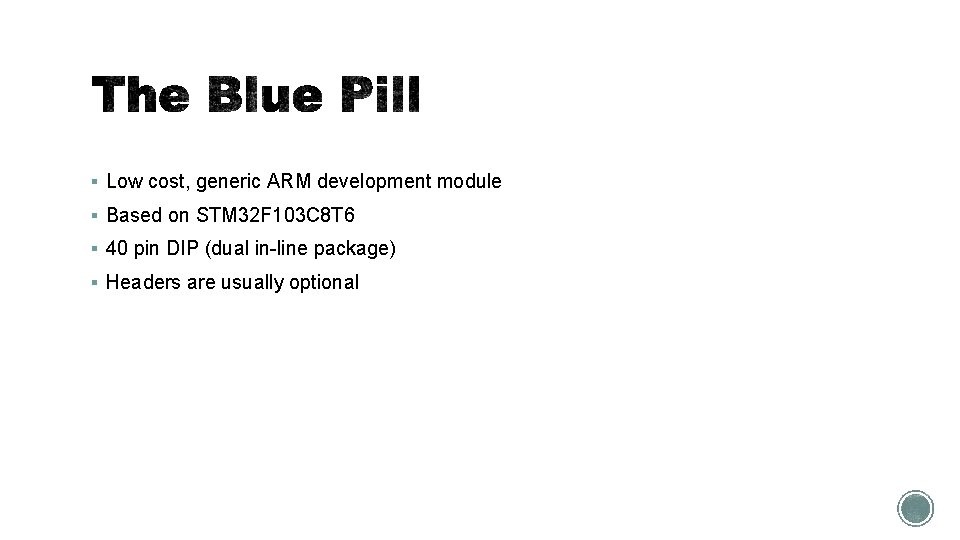 § Low cost, generic ARM development module § Based on STM 32 F 103