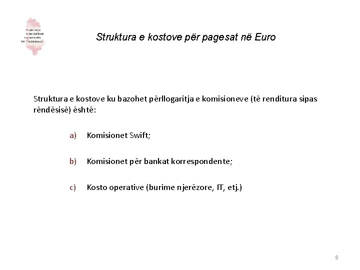 Struktura e kostove për pagesat në Euro Struktura e kostove ku bazohet përllogaritja e