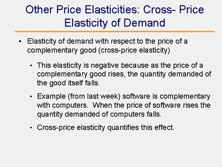 Other Price Elasticities: Cross- Price Elasticity of Demand • Elasticity of demand with respect