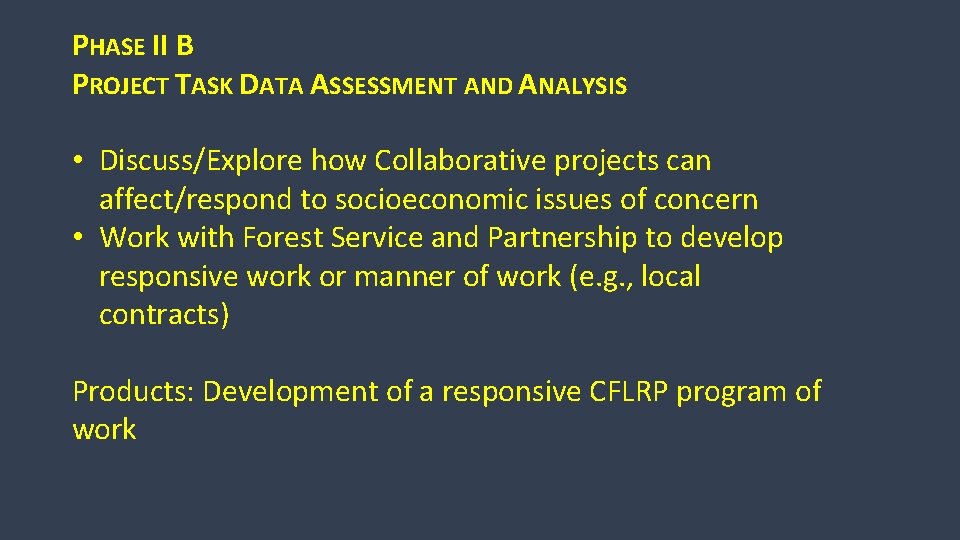 PHASE II B PROJECT TASK DATA ASSESSMENT AND ANALYSIS • Discuss/Explore how Collaborative projects