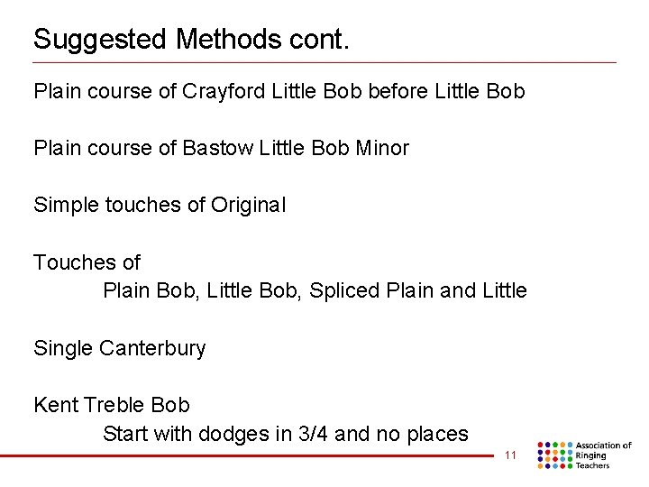 Suggested Methods cont. Plain course of Crayford Little Bob before Little Bob Plain course