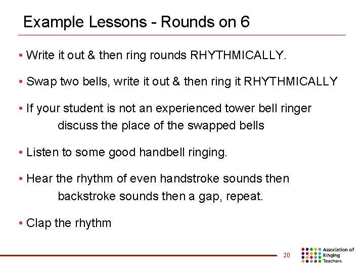 Example Lessons - Rounds on 6 • Write it out & then ring rounds